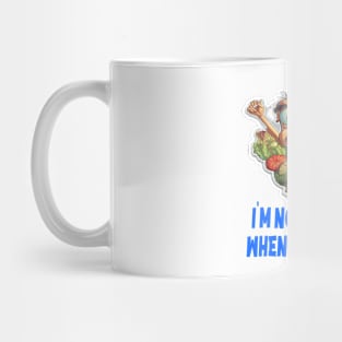 I'm not myself when I'm hungry Mug